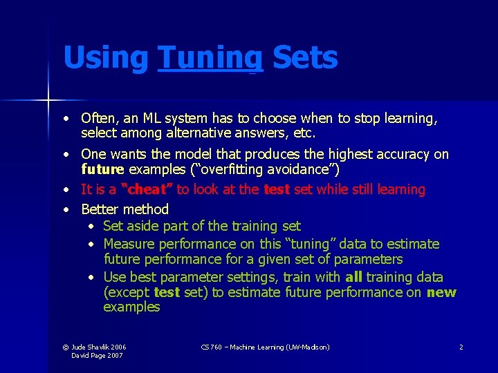 Using Tuning Sets • Often, an ML system has to choose when to stop Using Tuning Sets • Often, an ML system has to choose when to stop