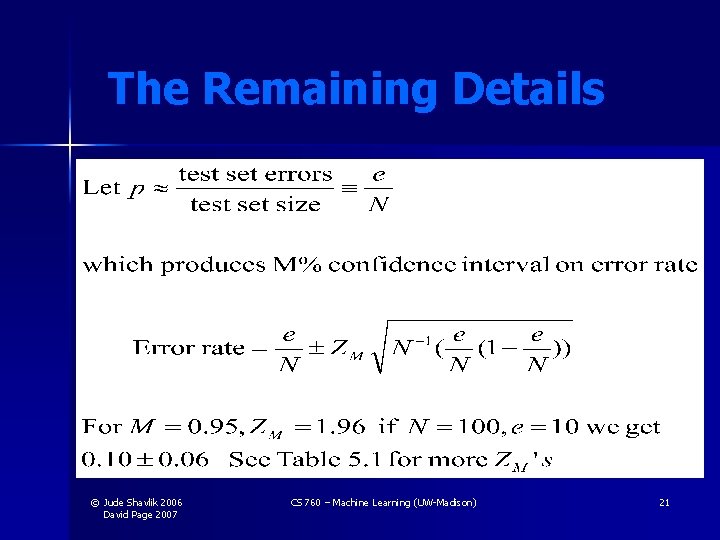 The Remaining Details © Jude Shavlik 2006 David Page 2007 CS 760 – Machine The Remaining Details © Jude Shavlik 2006 David Page 2007 CS 760 – Machine