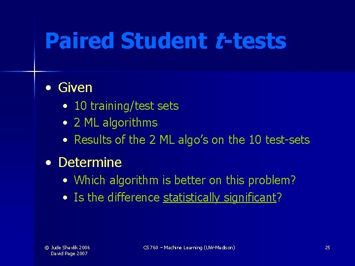 Paired Student t -tests • Given • • • 10 training/test sets 2 ML Paired Student t -tests • Given • • • 10 training/test sets 2 ML