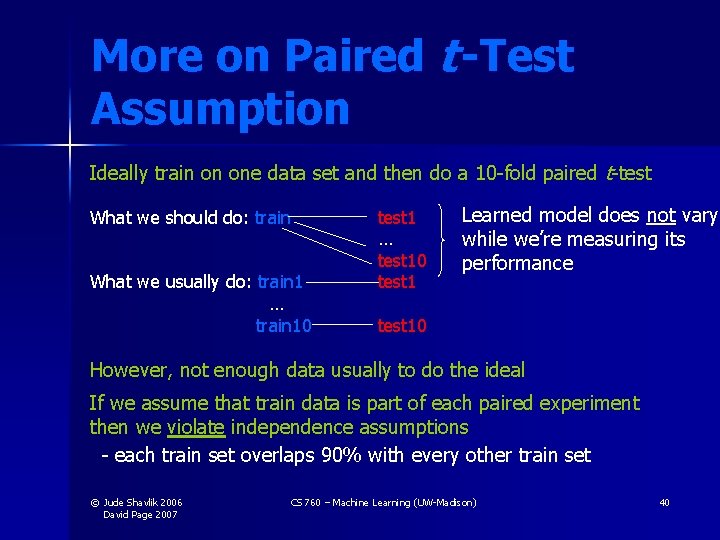 More on Paired t -Test Assumption Ideally train on one data set and then More on Paired t -Test Assumption Ideally train on one data set and then