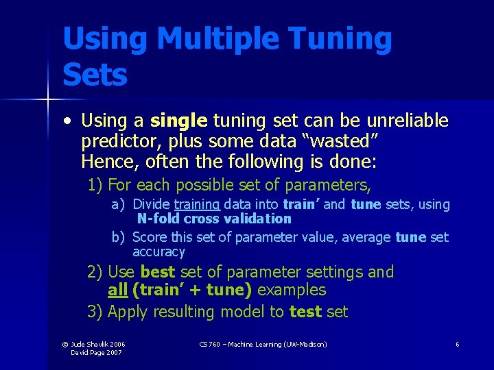 Using Multiple Tuning Sets • Using a single tuning set can be unreliable predictor, Using Multiple Tuning Sets • Using a single tuning set can be unreliable predictor,