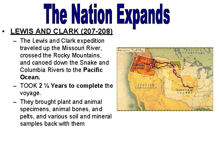  • LEWIS AND CLARK (207 -208) – The Lewis and Clark expedition traveled