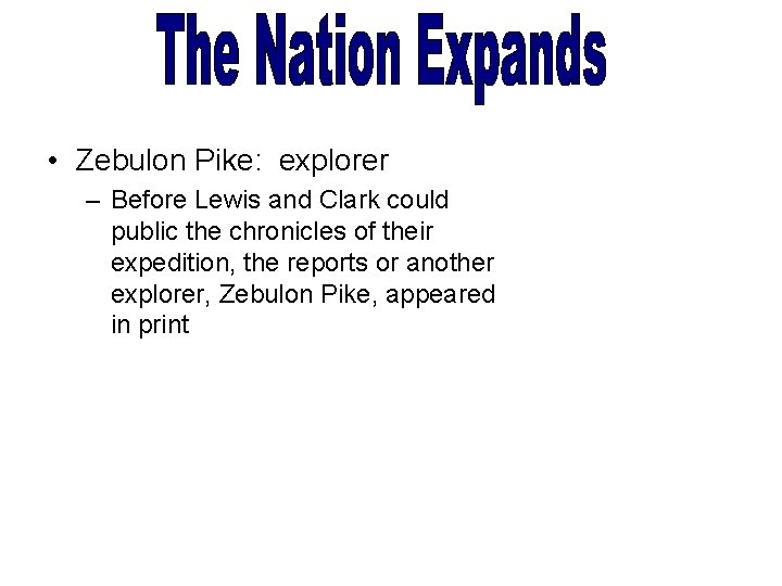  • Zebulon Pike: explorer – Before Lewis and Clark could public the chronicles