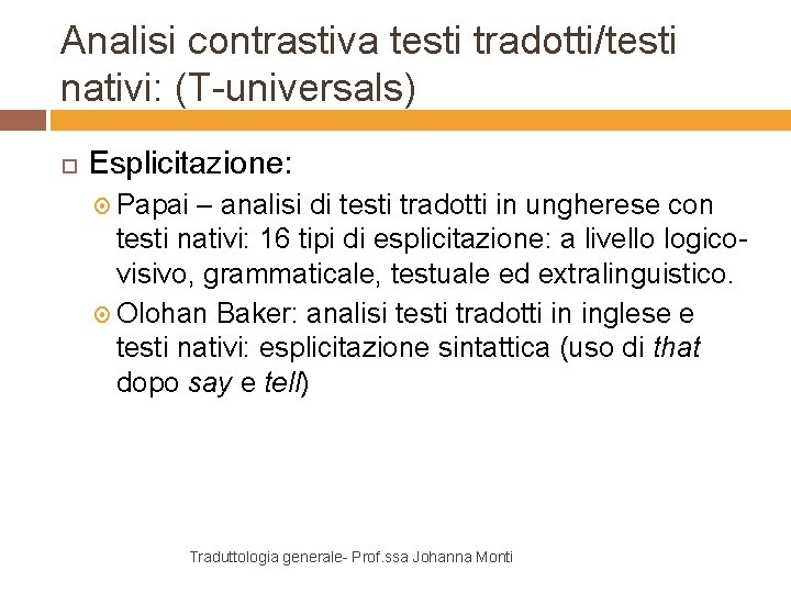 Analisi contrastiva testi tradotti/testi nativi: (T-universals) Esplicitazione: Papai – analisi di testi tradotti in