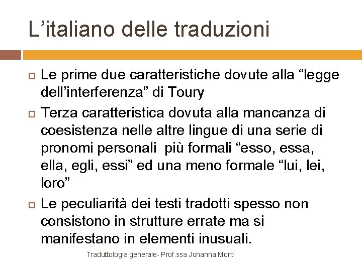 L’italiano delle traduzioni Le prime due caratteristiche dovute alla “legge dell’interferenza” di Toury Terza