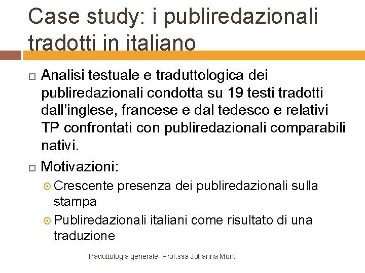 Case study: i publiredazionali tradotti in italiano Analisi testuale e traduttologica dei publiredazionali condotta