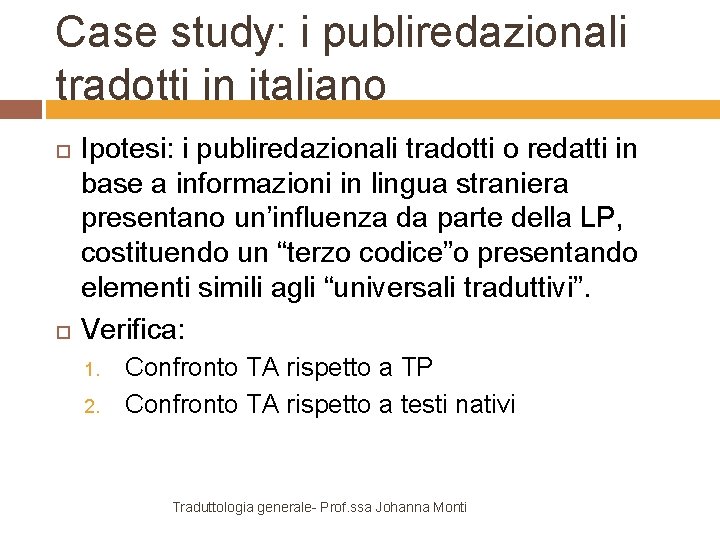 Case study: i publiredazionali tradotti in italiano Ipotesi: i publiredazionali tradotti o redatti in