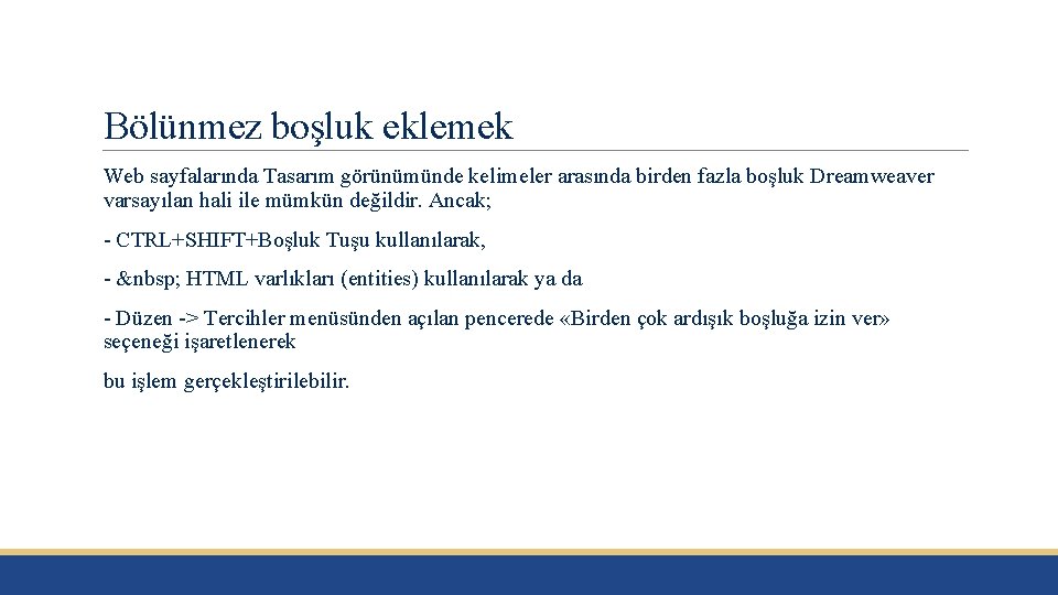 Bölünmez boşluk eklemek Web sayfalarında Tasarım görünümünde kelimeler arasında birden fazla boşluk Dreamweaver varsayılan