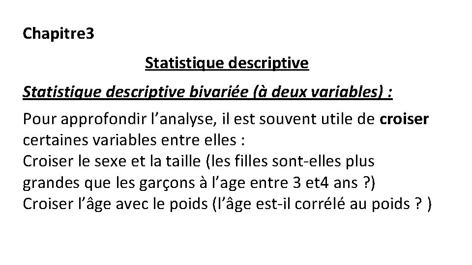 Chapitre 3 Statistique descriptive bivariée (à deux variables) : Pour approfondir l’analyse, il est