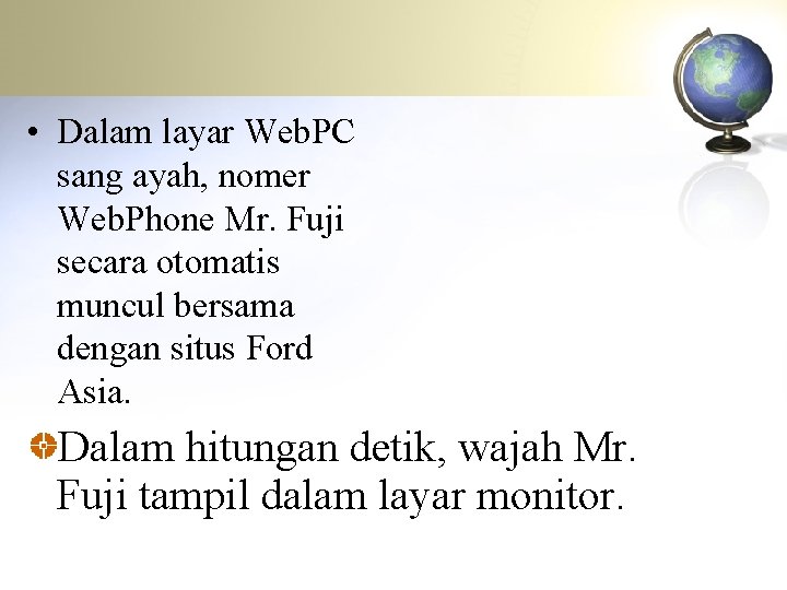  • Dalam layar Web. PC sang ayah, nomer Web. Phone Mr. Fuji secara