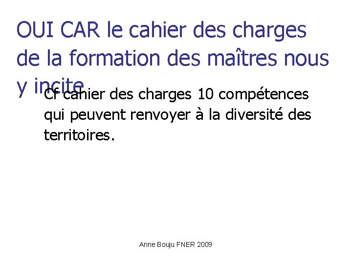 OUI CAR le cahier des charges de la formation des maîtres nous y incite