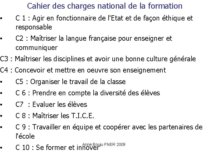 Cahier des charges national de la formation • C 1 : Agir en fonctionnaire
