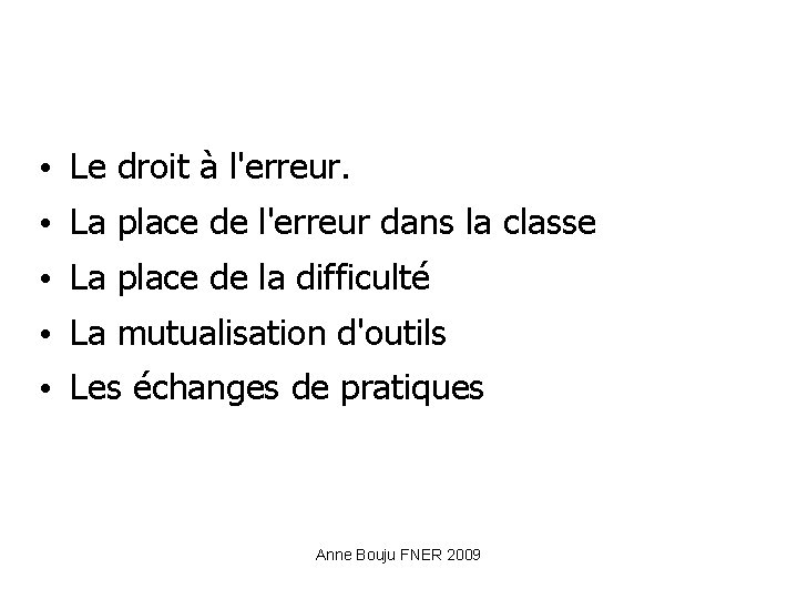  • Le droit à l'erreur. • La place de l'erreur dans la classe