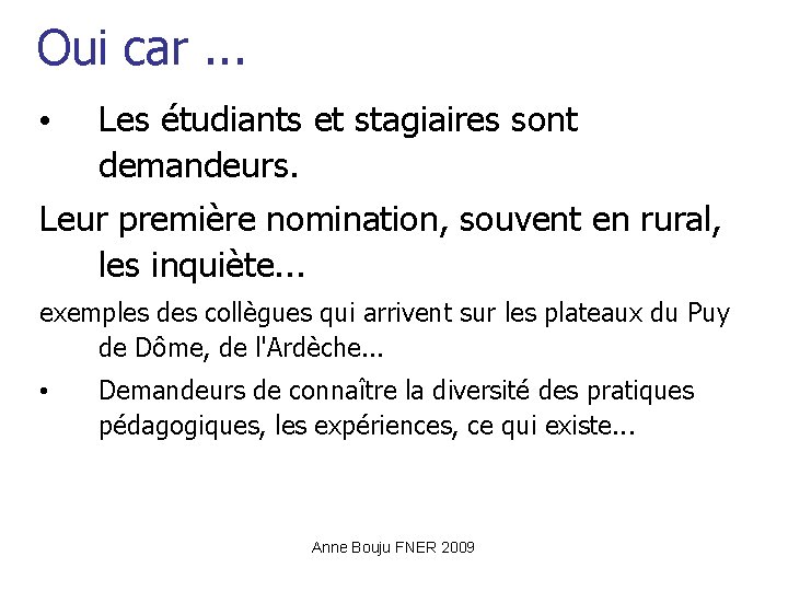 Oui car. . . • Les étudiants et stagiaires sont demandeurs. Leur première nomination,