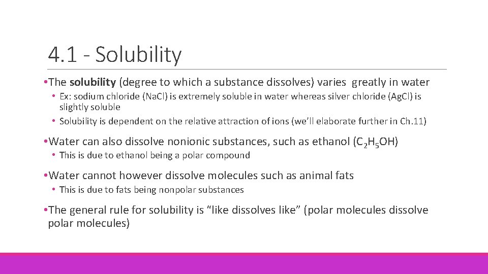 4. 1 - Solubility • The solubility (degree to which a substance dissolves) varies