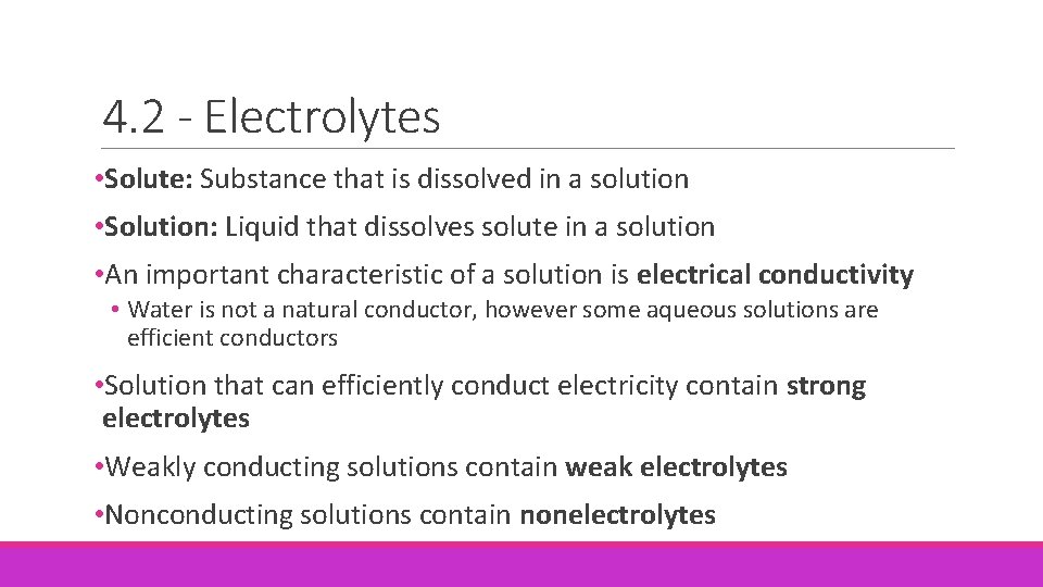 4. 2 - Electrolytes • Solute: Substance that is dissolved in a solution •