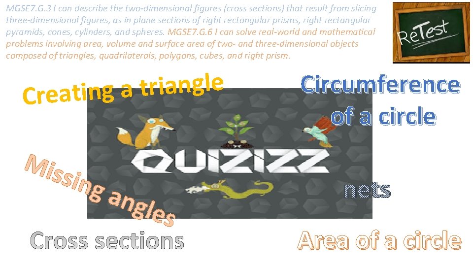 MGSE 7. G. 3 I can describe the two-dimensional figures (cross sections) that result