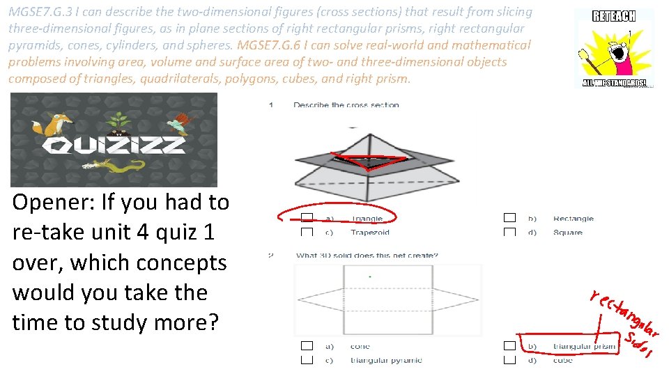 MGSE 7. G. 3 I can describe the two-dimensional figures (cross sections) that result