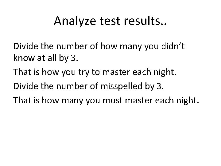 Analyze test results. . Divide the number of how many you didn’t know at