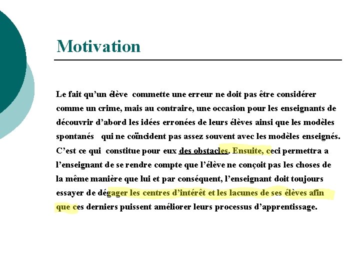 Motivation Le fait qu’un élève commette une erreur ne doit pas être considérer comme