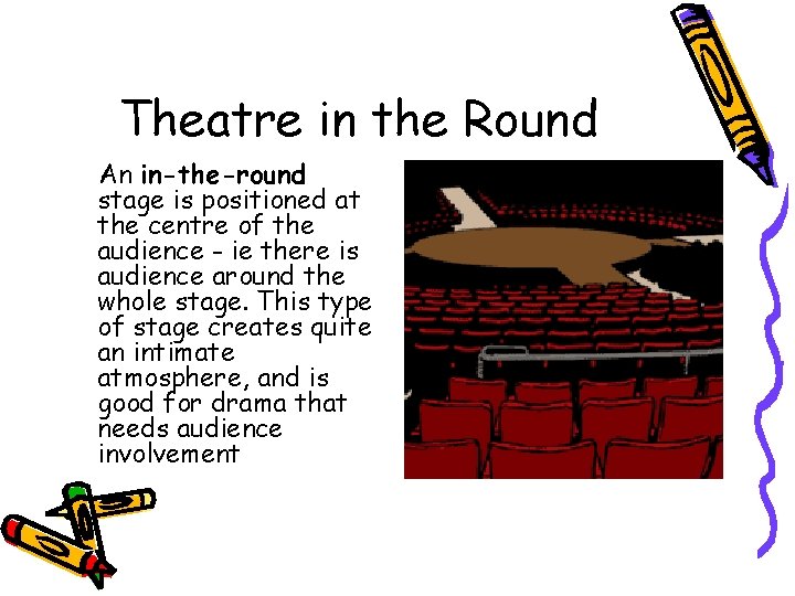 Theatre in the Round An in-the-round stage is positioned at the centre of the