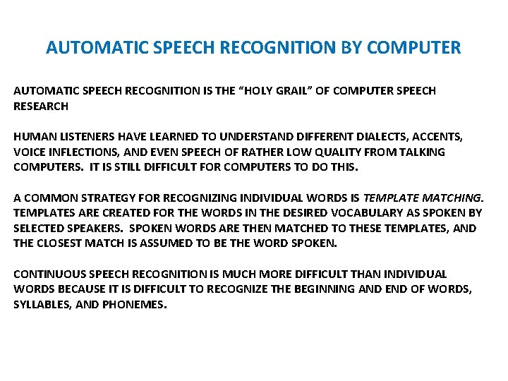 AUTOMATIC SPEECH RECOGNITION BY COMPUTER AUTOMATIC SPEECH RECOGNITION IS THE “HOLY GRAIL” OF COMPUTER