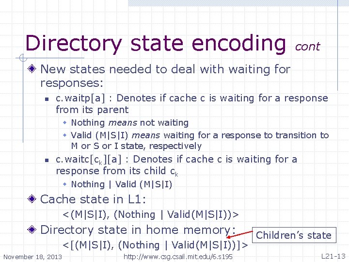 Directory state encoding cont New states needed to deal with waiting for responses: n