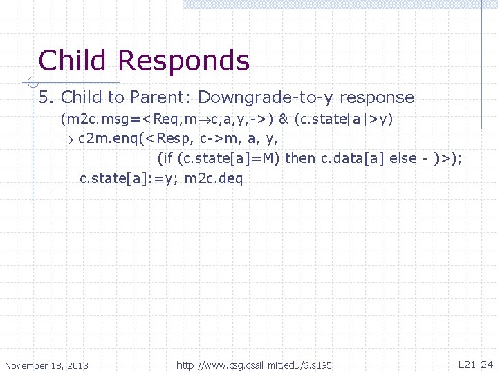 Child Responds 5. Child to Parent: Downgrade-to-y response (m 2 c. msg=<Req, m c,