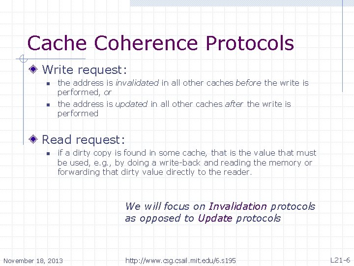 Cache Coherence Protocols Write request: n n the address is invalidated in all other