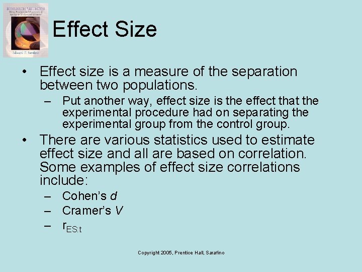 Effect Size • Effect size is a measure of the separation between two populations.