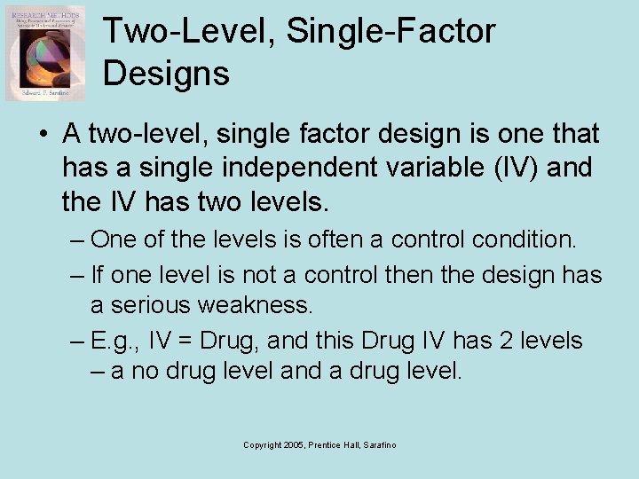Two-Level, Single-Factor Designs • A two-level, single factor design is one that has a
