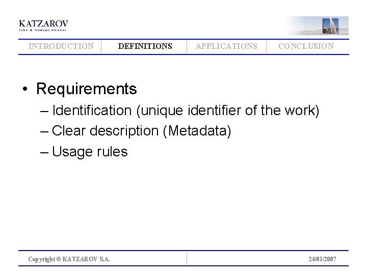 INTRODUCTION DEFINITIONS APPLICATIONS CONCLUSION • Requirements – Identification (unique identifier of the work) –