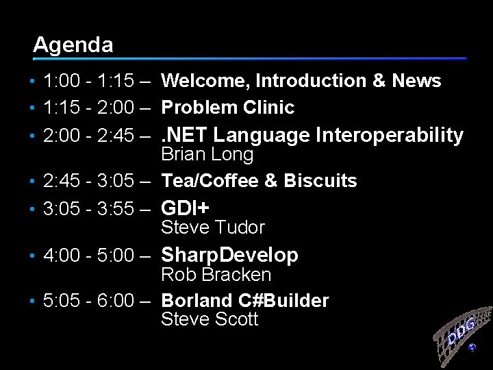 Agenda • 1: 00 - 1: 15 – Welcome, Introduction & News • 1: