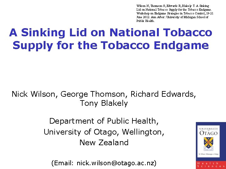 Wilson N, Thomson G, Edwards R, Blakely T. A Sinking Lid on National Tobacco