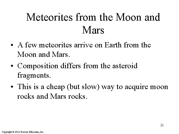 Meteorites from the Moon and Mars • A few meteorites arrive on Earth from