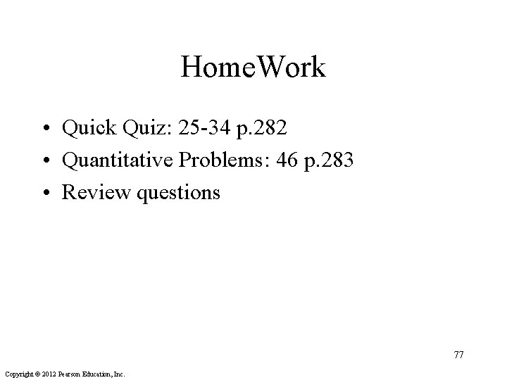 Home. Work • Quick Quiz: 25 -34 p. 282 • Quantitative Problems: 46 p.