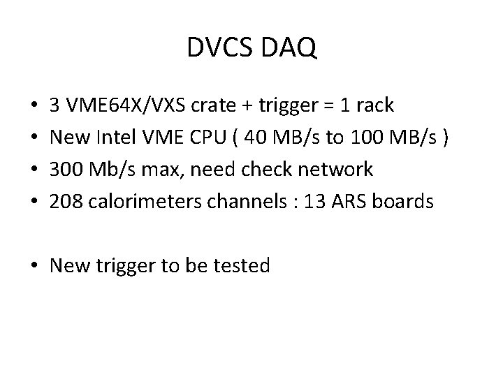 DVCS DAQ • • 3 VME 64 X/VXS crate + trigger = 1 rack