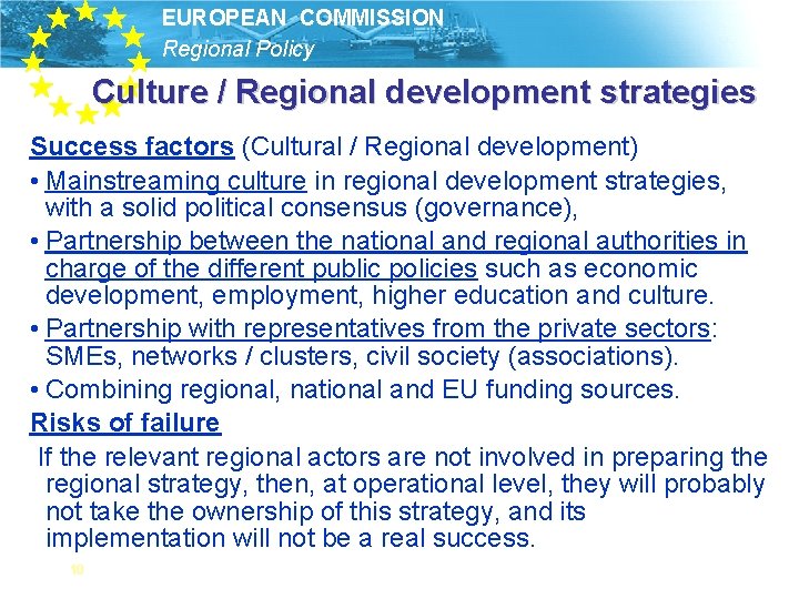 EUROPEAN COMMISSION Regional Policy Culture / Regional development strategies Success factors (Cultural / Regional