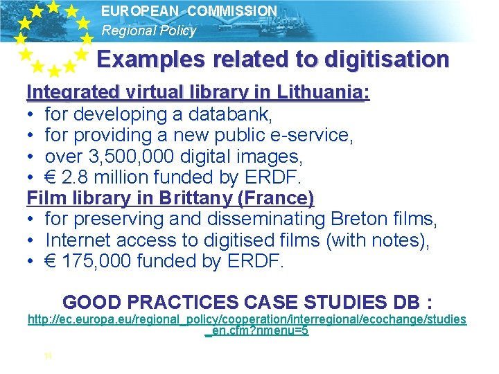 EUROPEAN COMMISSION Regional Policy Examples related to digitisation Integrated virtual library in Lithuania: Lithuania