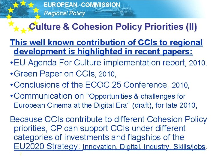 EUROPEAN COMMISSION Regional Policy Culture & Cohesion Policy Priorities (II) This well known contribution