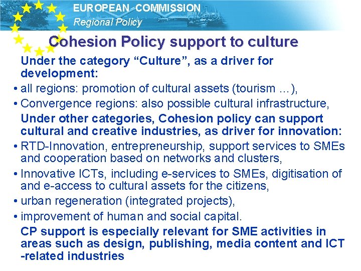 EUROPEAN COMMISSION Regional Policy Cohesion Policy support to culture Under the category “Culture”, as