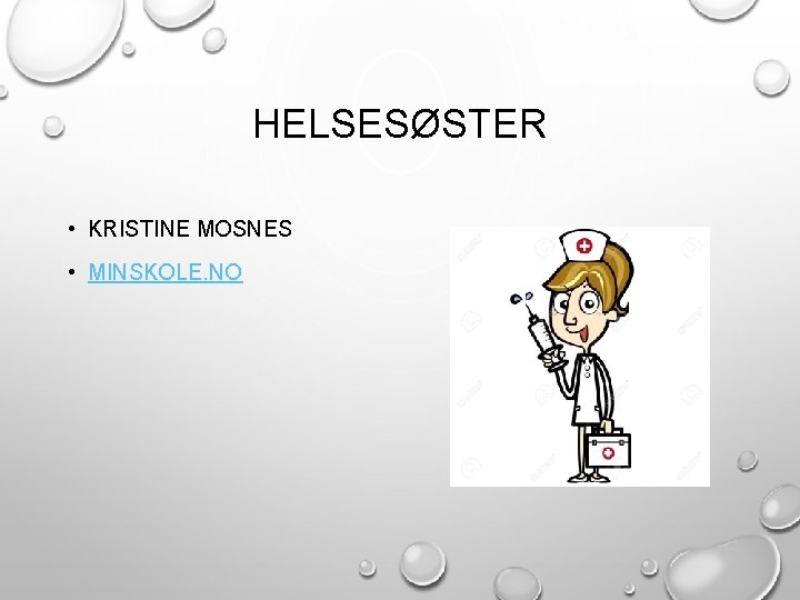 HELSESØSTER • KRISTINE MOSNES • MINSKOLE. NO 