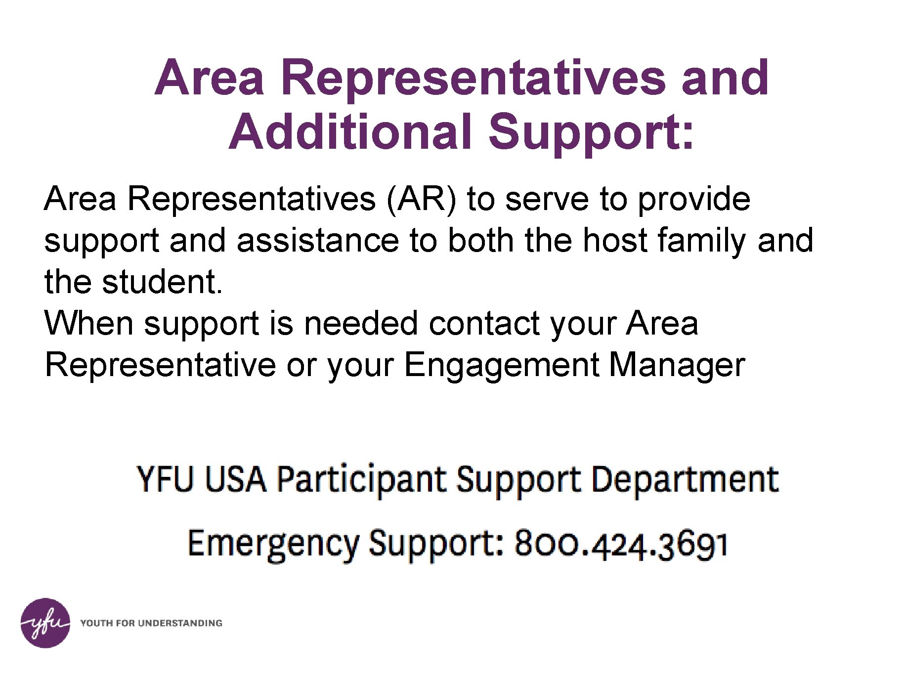 Area Representatives and Additional Support: Area Representatives (AR) to serve to provide support and