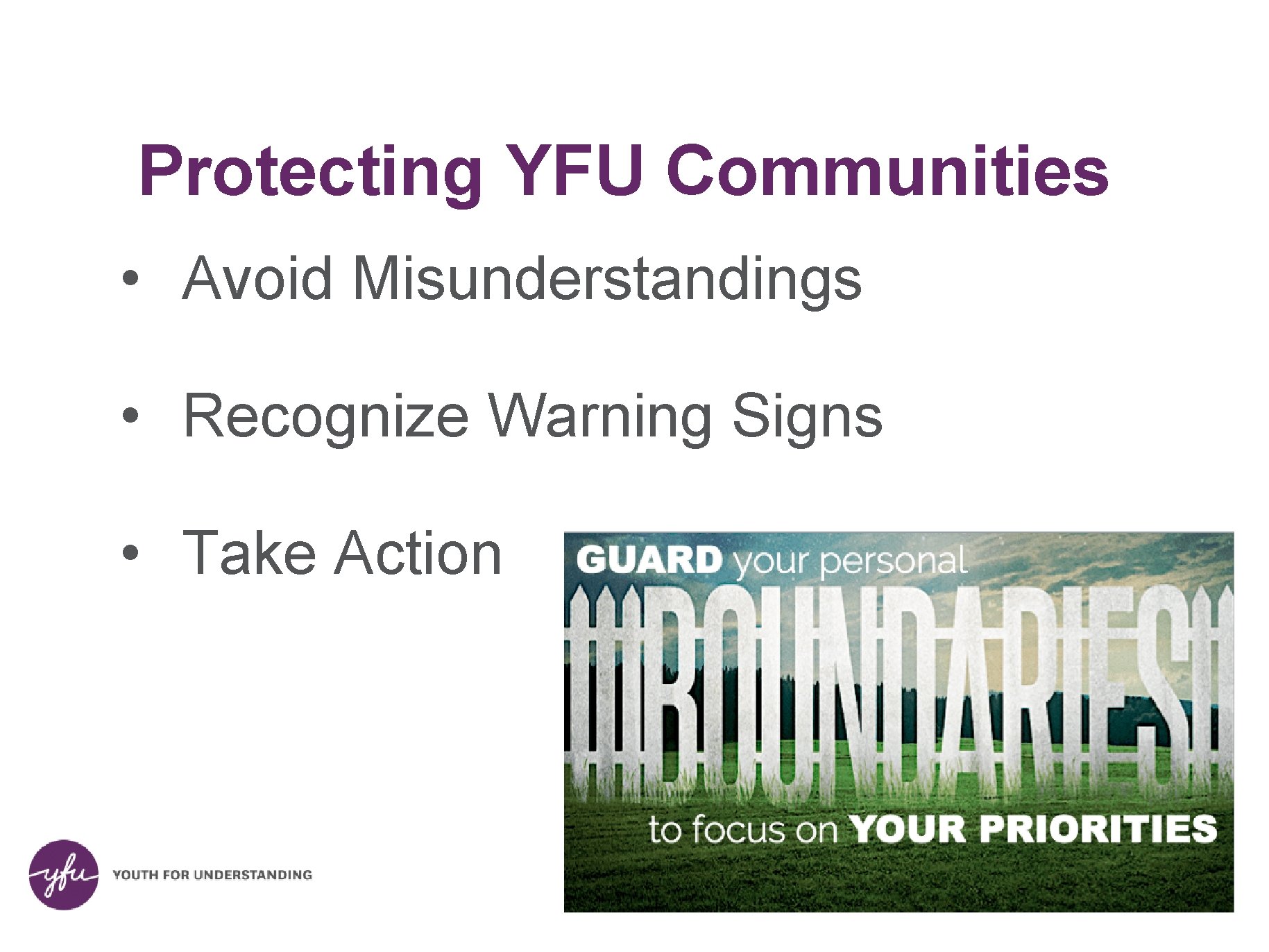 Protecting YFU Communities • Avoid Misunderstandings • Recognize Warning Signs • Take Action 