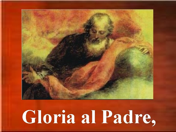 Gloria al Padre, 