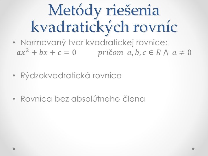 Metódy riešenia kvadratických rovníc • 