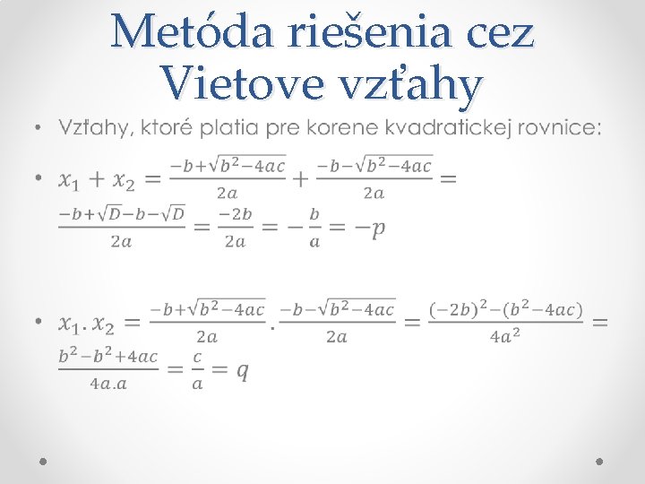  • Metóda riešenia cez Vietove vzťahy 