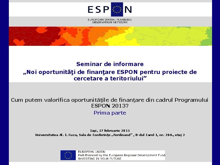 Seminar de informare „Noi oportunităţi de finanţare ESPON pentru proiecte de cercetare a teritoriului”