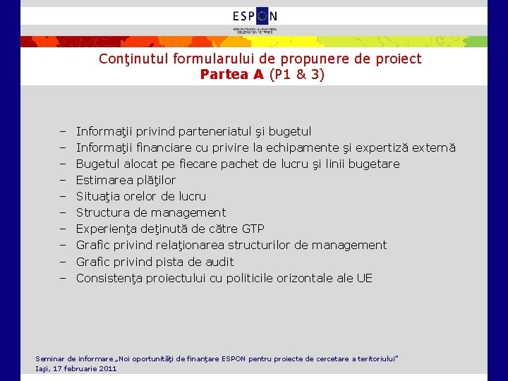 Conţinutul formularului de propunere de proiect Partea A (P 1 & 3) – –