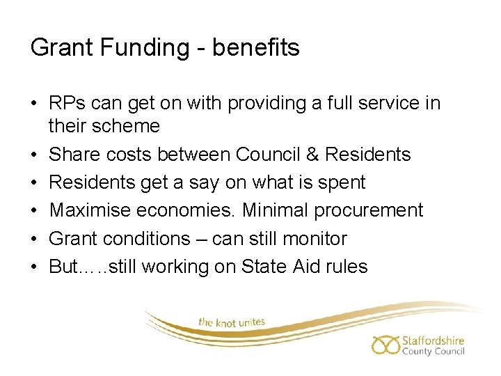 Grant Funding - benefits • RPs can get on with providing a full service